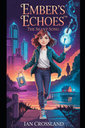 Ember's Echoes(TM): The Silent Song