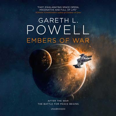 Embers of War - Powell, Gareth L, and Zanzarella, Nicol (Read by), and Landon, Amy (Read by)