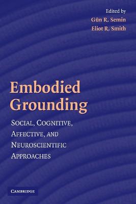 Embodied Grounding - Semin, Gn R, and Smith, Eliot R