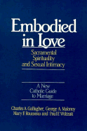 Embodied in Love: The Sacramental Spirituality of Sexual Intimacy
