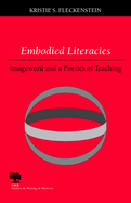 Embodied Literacies: Imageword and a Poetics of Teaching