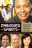 Embodied Spirits: Stories of Spiritual Directors of Color