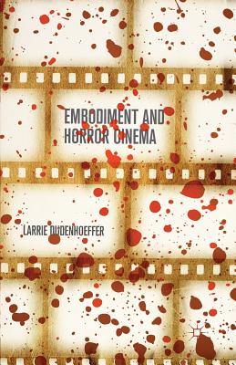 Embodiment and Horror Cinema - Dudenhoeffer, Larrie