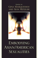 Embodying Asian/American Sexualities