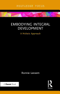 Embodying Integral Development: A Holistic Approach