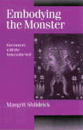 Embodying the Monster: Encounters with the Vulnerable Self - Shildrick, Margrit