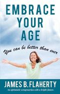 Embrace Your Age: You Can Be Better Than Ever