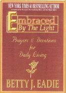 Embraced by the Light: Prayers & Devotions for Daily Living