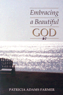 Embracing a Beautiful God