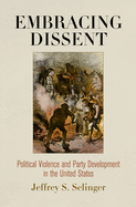 Embracing Dissent: Political Violence and Party Development in the United States