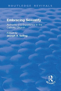 Embracing Sexuality: Authority and Experience in the Catholic Church