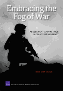 Embracing the Fog of War: Assessment and Metrics in Counterinsurgency