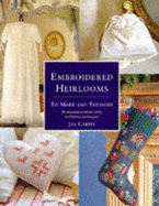 Embroidered Heirlooms to Make and Treasure - Carter, Jill