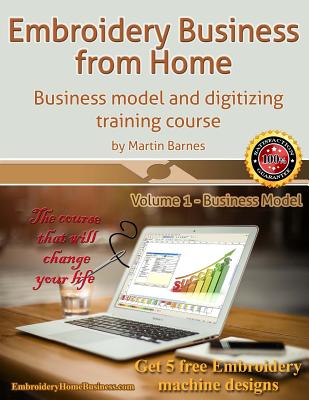 Embroidery Business from Home: Business Model and Digitizing Training Course - Barnes, Martin