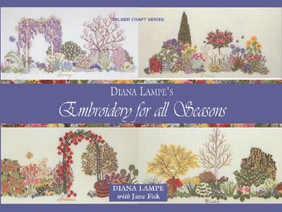Embroidery for All Seasons - Lampe, Diana, and Fisk, Jane