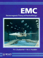 Emc: Electromagnetic Theory to Practical Design - Chatterton, Paul A, and Houlden, Michael A