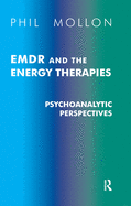 Emdr and the Energy Therapies: Psychoanalytic Perspectives