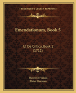 Emendationum, Book 5: Et De Critica, Book 2 (1711)