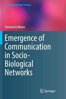 Emergence of Communication in Socio-Biological Networks - Berea, Anamaria