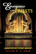 Emergence of the Priests: God's End Time Army