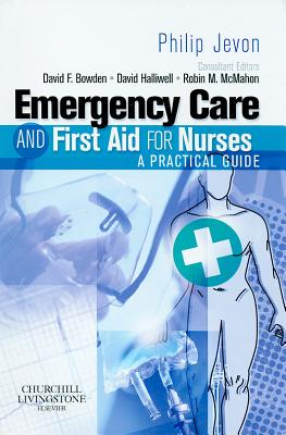 Emergency Care and First Aid for Nurses: A Practical Guide - Jevon, Philip, RGN