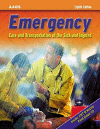 Emergency Care and Transportation of the Sick and Injured - Pollak, Andrew N, M.D., and American Academy of Orthopedic Surgeons, and Browner, Bruce D, MD, Facs
