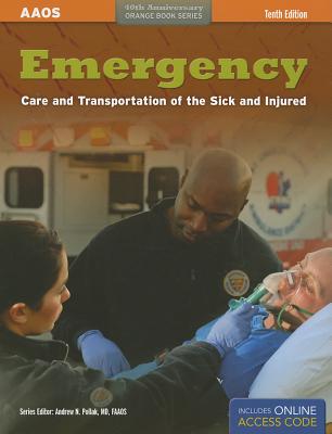 Emergency Care and Transportation of the Sick and Injured - American Academy of Orthopedic Surgeons, and Pollak, Andrew N, M.D. (Editor), and Barnes, Leaugeay (Editor)