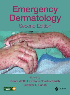 Emergency Dermatology - Wolf, Ronni (Editor), and Parish, Lawrence Charles, M.D. (Editor), and Parish, Jennifer L. (Editor)