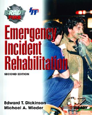 Emergency Incident Rehabilitation - Dickinson, Edward T, and Wieder, Michael A