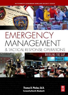 Emergency Management and Tactical Response Operations: Bridging the Gap - Phelan, Thomas D