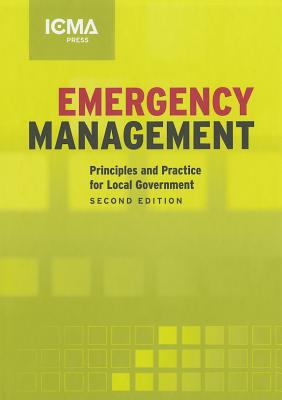 Emergency Management: Principles and Practice for Local Government - Waugh, William L, Jr. (Editor), and Tierney, Kathleen (Editor)