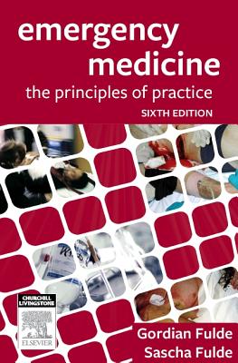Emergency Medicine: The Principles of Practice - Fulde, Sascha, and Fulde, Gordian W. O.