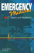 Emergency Medicine: Topics and Problems - Jelinek, George, MD, and Rogers, Ian