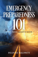 Emergency Preparedness 101: A Multi- Faceted Approach To Survival
