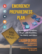 Emergency Preparedness Plan: A Workbook for Caregivers, People with Disabilities, the Elderly, and Others