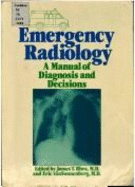 Emergency Radiology: A Manual of Diagnosis & Decisions