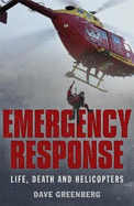 Emergency Response: Life, Death and Helicopters