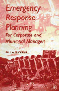 Emergency Response Planning: For Corporate and Municipal Managers