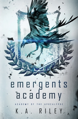 Emergents Academy: A Dystopian Novel - Riley, K a