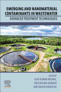 Emerging and Nanomaterial Contaminants in Wastewater: Advanced Treatment Technologies