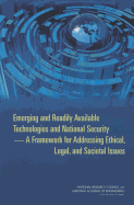 Emerging and Readily Available Technologies and National Security: A Framework for Addressing Ethical, Legal, and Societal Issues