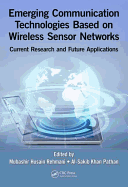 Emerging Communication Technologies Based on Wireless Sensor Networks: Current Research and Future Applications