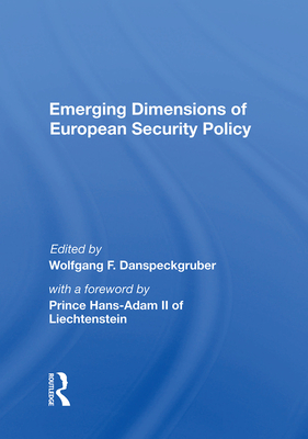 Emerging Dimensions Of European Security Policy - Danspeckgruber, Wolfgang F.
