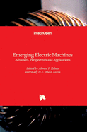 Emerging Electric Machines: Advances, Perspectives and Applications