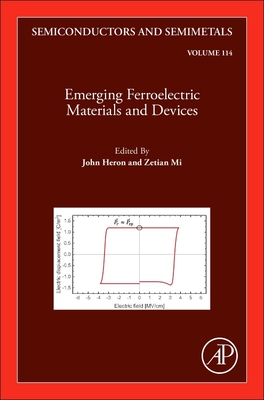 Emerging Ferroelectric Materials and Devices: Volume 114 - Heron, John, and Mi, Zetian