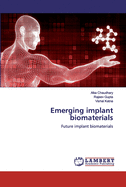 Emerging implant biomaterials