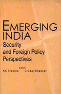 Emerging India: Security and Foreign Policy Perspectives