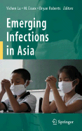 Emerging Infections in Asia - Lu, Yichen (Editor), and Essex, Max (Editor), and Roberts, Bryan (Editor)