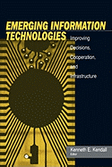 Emerging Information Technology: Improving Decisions, Cooperation, and Infrastructure