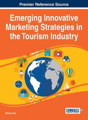 Emerging Innovative Marketing Strategies in the Tourism Industry - Ray, Nilanjan (Editor)